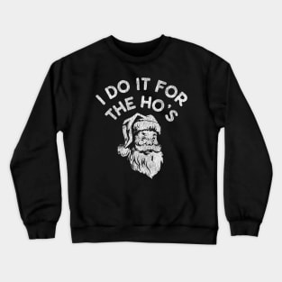 I Do It For The Ho's Vintage Crewneck Sweatshirt